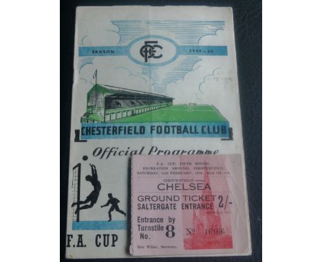 1949-50 CHESTERFIELD V CHELSEA FA CUP PROGRAMME &amp; TICKET
11th February 1950 both have slight folds