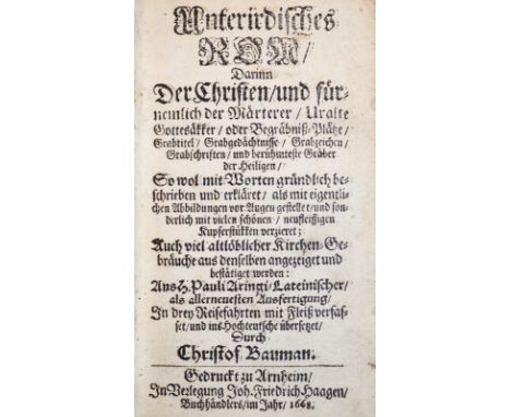 Aringhi,P.: Unterirdisches Rom, Darin der Christen, und fürnehmlich Märterer... und berühmteste Gräber der Heiligen... gründl