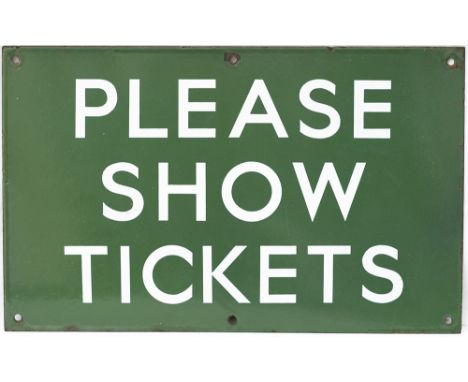 BR(S) enamel railway station sign PLEASE SHOW TICKETS. In excellent condition measures 16in x 10in. This is the dark green ve