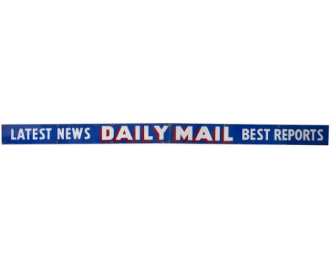 Advertising enamel sign DAILY MAIL LATEST NEWS BEST REPORTS. In very good condition measures 84in x 5in overall.