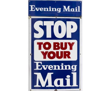 Advertising enamel signs x2; EVENING MAIL 17.5in x 5in, STOP TO BUY YOUR EVENING MAIL 24in x 17in. Both in very good conditio