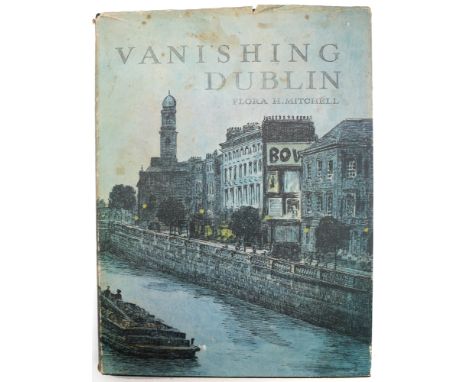 Mitchell, Flora H. Vanishing Dublin.  1966, Dublin: Allen & Figgis, First Edition. 4to, green cloth gilt. Illustrated with 50