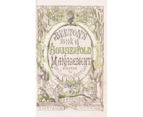 Cookery.- Beeton (Mrs. Isabella) The Book of Household Management, first edition in book form, second issue with Strand addre