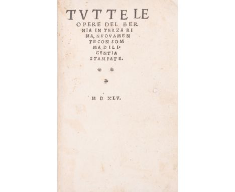 Berni (Francesco) Tutte le opere del Bernia in terza rima, lacking X2 and X7, title laid down, a few repairs to corners, a fe