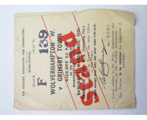 Wolverhampton Wanderers v Grimsby Town, 25th March 1939, original match ticket, Fa cup Semi-final, played at Manchester Unite