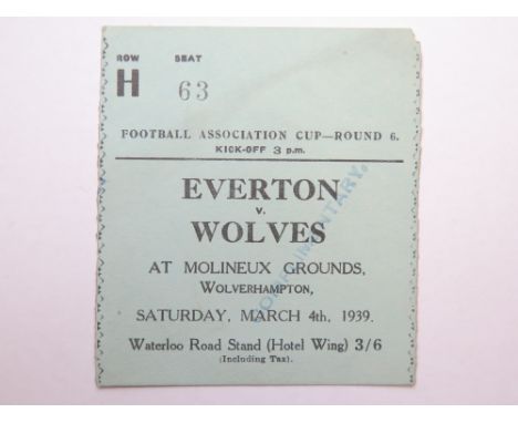 Everton v Wolves match ticket, 4th March 1939, Fa Cup 6th round, played at the Molineux (Wolverhampton) stamped Complimentary