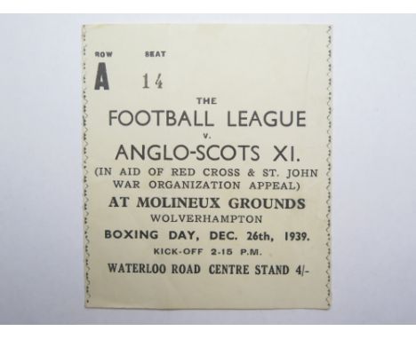 The Football league v Anglo-Scots XI match ticket, 26th December 1939, played at the Molineux (Wolverhampton)