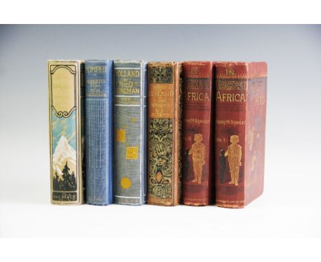 STANLEY (H M) IN DARKEST AFRICA, two vols, London, Sampson Low, Marston, Searle and Rington, 1890, with; Switzerland, Pompeii