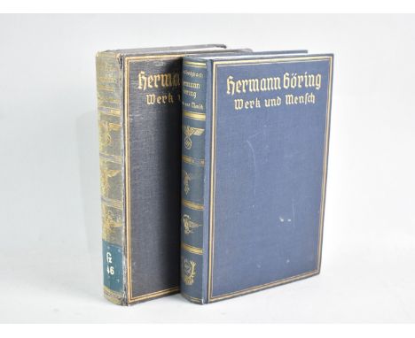 Two German Third Reich Copies of Hermann Goring "Werk Und Mensch", Dated 1939 and 1940, One Signed (unknown) and Dated 1939