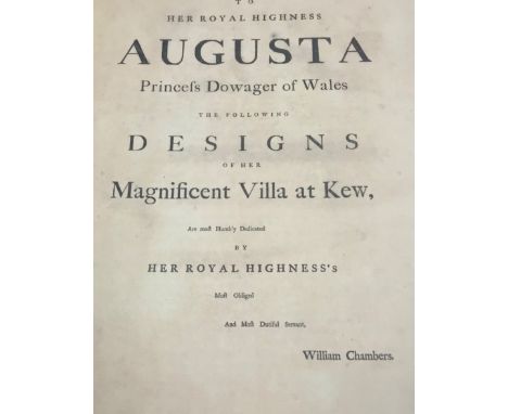 WILLIAM CHAMBERS "Plans, Elevations, Sections and Perspective Views of the Gardens and Buildings at Kew in Surrey, the Seat o