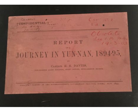 One volume “Report on a journey in Yun-Nan, 1894-95 by Captain H R Davies Oxfordshire Light Infantry Staff Captain Intelligen