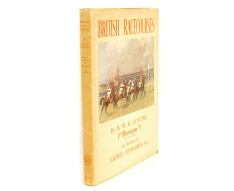 P W R Curling (Hotspur). Illustrated by Lionel Edwards R.I. British Racecourses Book, first edition with dust wrapper, publis