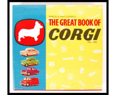 An original first edition Marcel R.Van Cleemput ' The Great Book Of Corgi 1956 - 1983 ' collectors reference book for Corgi d