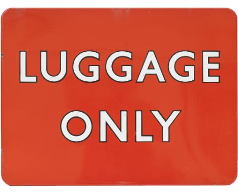 BR(NE) FF enamel sign LUGGAGE ONLY with black edge letters. Measures 24in x 18in and is in very good condition with a few min