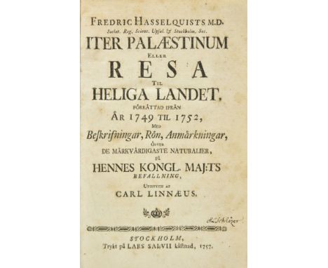 Hasselquist (Fredrik). Iter Palaestinum eller Resa til Heliga Landet, forrattad ifran ar 1749 til 1752 ... utgiven af Carl Li