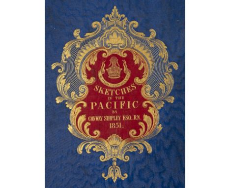 Shipley (Conway). Sketches in the Pacific. The South Sea Islands. Drawn from Nature and on Stone by Conway Shipley Esqr. Lieu