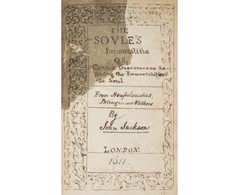 [Jackson, John, editor]. [The Soule is Immortall: or, Certaine Discourses defending the Immortalitie of the Soule: against th