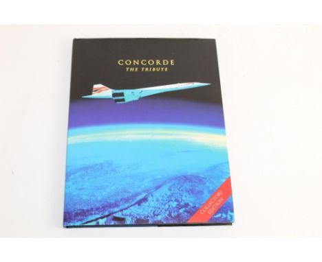 Concorde - The Tribute, a Collector's Edition book, first published in 2005, and signed on the contents page 