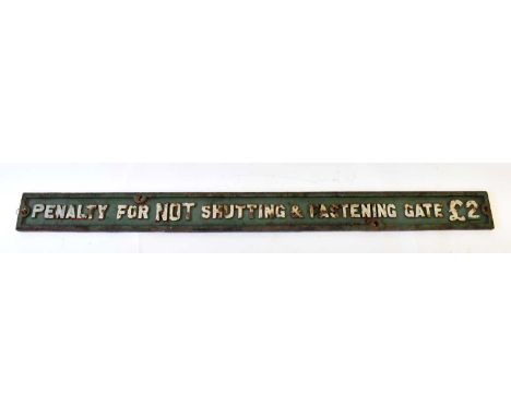 RAILWAYANA; Southern Railway cast iron sign, 'Penalty For Not Shutting And Fastening the Gate £2', 8 x 94.5cm