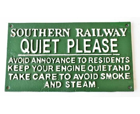 RAILWAYANA; cast iron sign Southern Railway 'Quiet Please Avoid Annoyance to Residents Keep your Engine Quiet and Take Care t