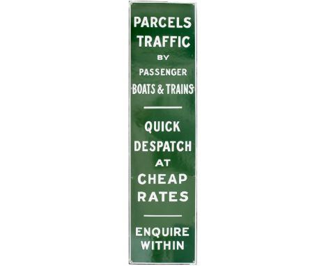 Southern Railway enamel sign PARCELS TRAFFIC BY PASSENGER BOATS & TRAINS QUICK DESPATCH AT CHEAP RATES ENQUIRE WITHIN. Ex Sou