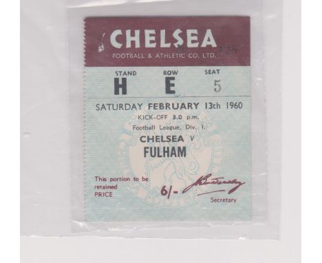 Ticket Chelsea v Fulham 13th February 1960. Light vertical fold with small staple mark. Fair to generally good