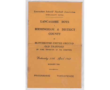 Programme Lancashire Boys v Birmingham &amp; District County at Old Trafford, the home of Manchester United 25th April 1962. 