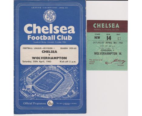 Programme and ticket for the Chelsea v Wolverhampton Wanderers match 30th April 1960. Good