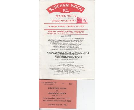 BOREHAM WOOD V SWINDON TOWN 1977     Programme and ticket for the FA Cup tie at Boreham Wood 26/11/1977.   Good