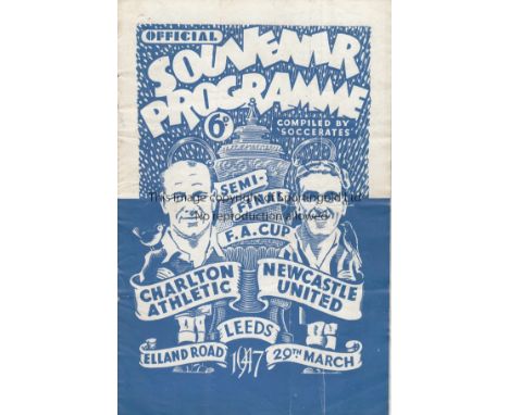 CUP SEMI-FINAL 47  Official programme, Charlton v Newcastle, 29/3/47 at Elland Road, Leeds, minor creasing.  Fair-generally g