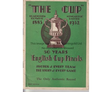 THE CUP 1932    Booklet "The Cup" 50 years of English Cup Finals , 1883-1932 " photos of every team, the story of every game.