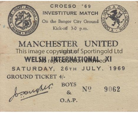 MANCHESTER UTD 1969              Welsh International X1 v Manchester United. Rare unused Boys & O.A.P ticket for the Friendly