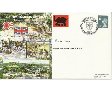 Gnrl Sir Peter Inge signed JS50/43/3 The First Arakan Campaign cover. Good condition 