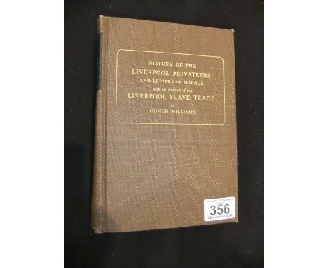 History Of The Liverpool Privateers, with an account of the Liverpool slave trade, by Gomer Williams, 1966 new impression. UK