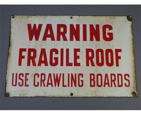 An Enamel Vintage Warning Sign 'Fragile Roof', approx 30 x 45 cms.