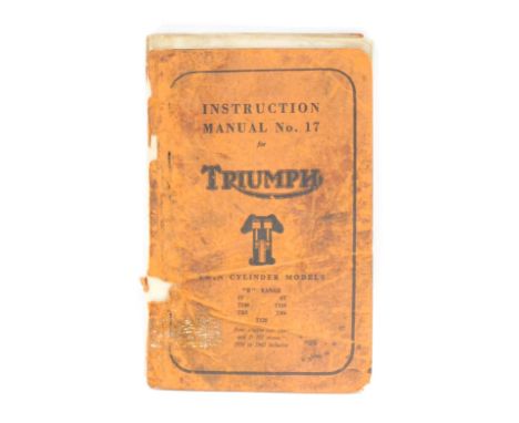 A Triumph Instruction Manual No 17, twin cylinder models, 'B' range 1956-62 inclusive.