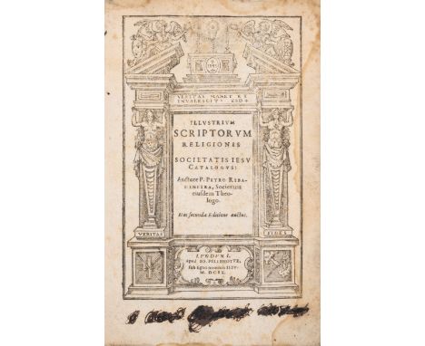 Jesuit Bio-Bibliography.- Ribadeneyra (Pedro de) Illustrium scriptorum religionis Societatis Jesu catalogus, second enlarged 