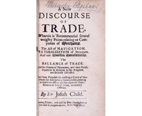 Economics.- Child (Sir Josiah) A New Discourse of Trade... The Act of Navigation. Naturalization of Strangers. And our Woolle
