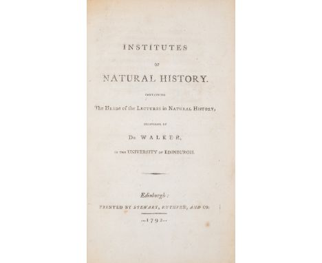 Walker (John) Institutes of Natural History..., first edition, light soiling and offsetting, modern half calf, spine faded, E