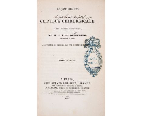 Medicine.- Dupuytren (Guillaume) Lecons Orales de Clinique Chirurgicale, 4 vol., first edition, lacking half-titles, scattere