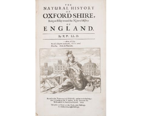 Oxfordshire.- P[lot] (R[obert]) The Natural History of Oxford-shire, being an Essay toward the Natural History of England, fi