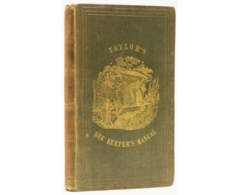 Bees.- Taylor (Henry) The Bee-Keeper's Manual, third edition, frontispiece and illustrations, bookplate to front pastedown, e