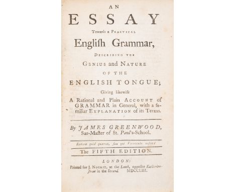 Language.- Greenwood (James) An Essay towards a practical English grammar, describing the genius and nature of the English to