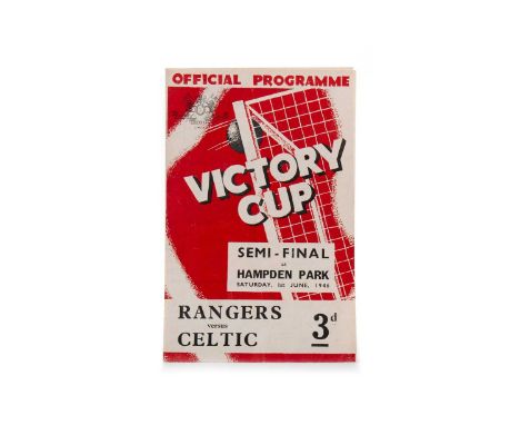 RANGERS F.C. VS. CELTIC F.C., VICTORY CUP SEMI-FINAL PROGRAMME 1ST JUNE JUNE Note: This game ended in a 0-0 draw, and so went