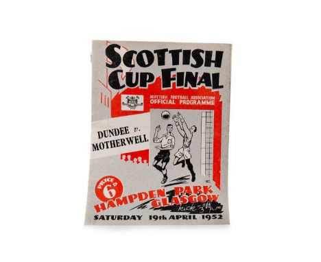 DUNDEE F.C. VS. MOTHERWELL F.C., SCOTTISH CUP FINAL PROGRAMME 19TH APRIL 1952 Note: Motherwell would triumph 4-0 in this clas