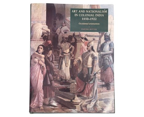 Art and Nationalism in Colonial India, 1850-1922: Occidental Orientations Cambridge University Press Cambridge 1995 Hardback.