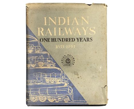 Indian Railways - One Hundred Years 1853 to 1953 Ministry of Railways (Railway Board) New Delhi 1953 Hardback. 200 pages, 50 