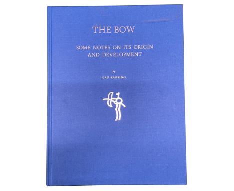 comprising: Rausing, Gad, The Bow: Some Notes on its Origin and Development, first edition, Lund, 1967, and second edition, M