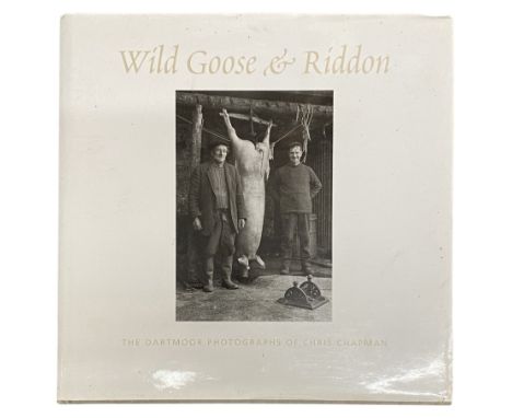 Wild Goose and Riddon. The Dartmoor photographs of Chris Chapman Halsgrove Devon 2000 Hardback. 256 pages, over 130 black and