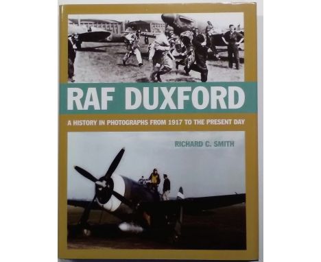 Multi signed hardback book RAF Duxford A History in Photographs From 1917 to the Present Day by Richard C. Smith housed in Ve